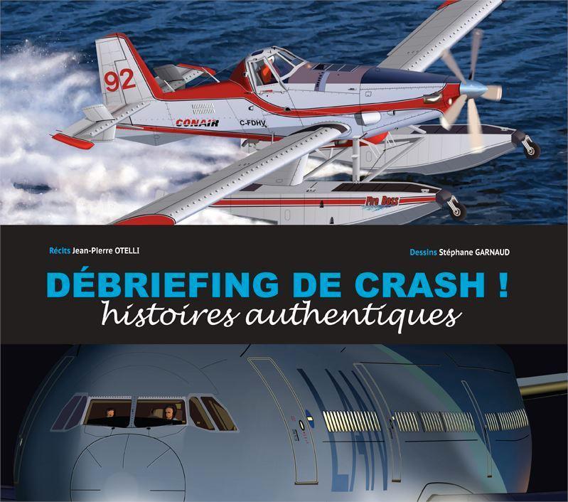 Débriefing de crash Otelli Garnaud livre récits pilotes