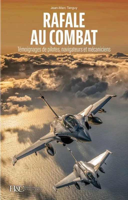 Rafale au combat livre Tanguy témoignages pilotes 194 pages