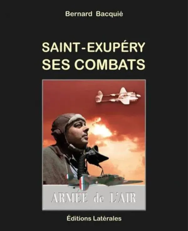 Latérales Saint-Exupéry ses combats livre Bacquié