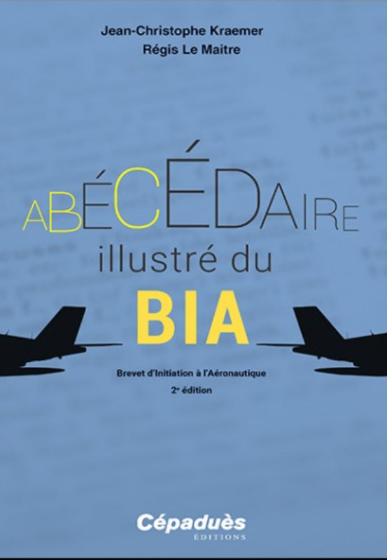 La Boutique du Pilote Abécédaire illustré du BIA livre 250 pages 2e éd.