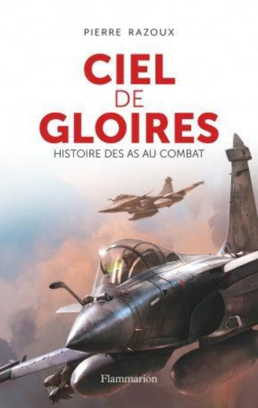 Pierre Razoux Ciel de gloires Histoire des as livre aviation 386 pages