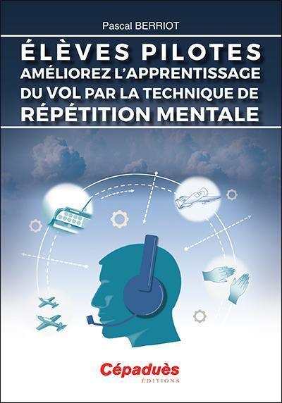 Cépaduès Élèves pilotes répétition mentale livre apprentissage vol