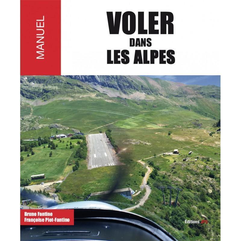 La Boutique du Pilote Voler dans les Alpes livre vol montagne