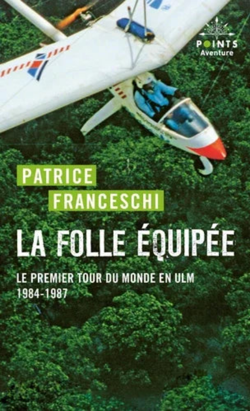 Patrice Franceschi La Folle Équipée livre ULM 448 pages