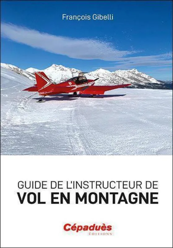 Cépaduès Guide instructeur vol montagne livre Gibelli