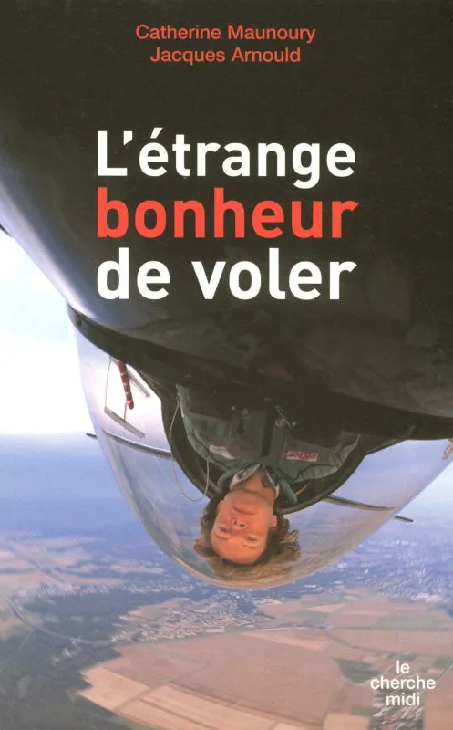 La Boutique du Pilote Librairie Étrange bonheur de voler livre Maunoury
