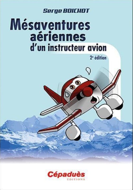La Boutique du Pilote Librairie Mésaventures Instructeur Avion livre 2e édition