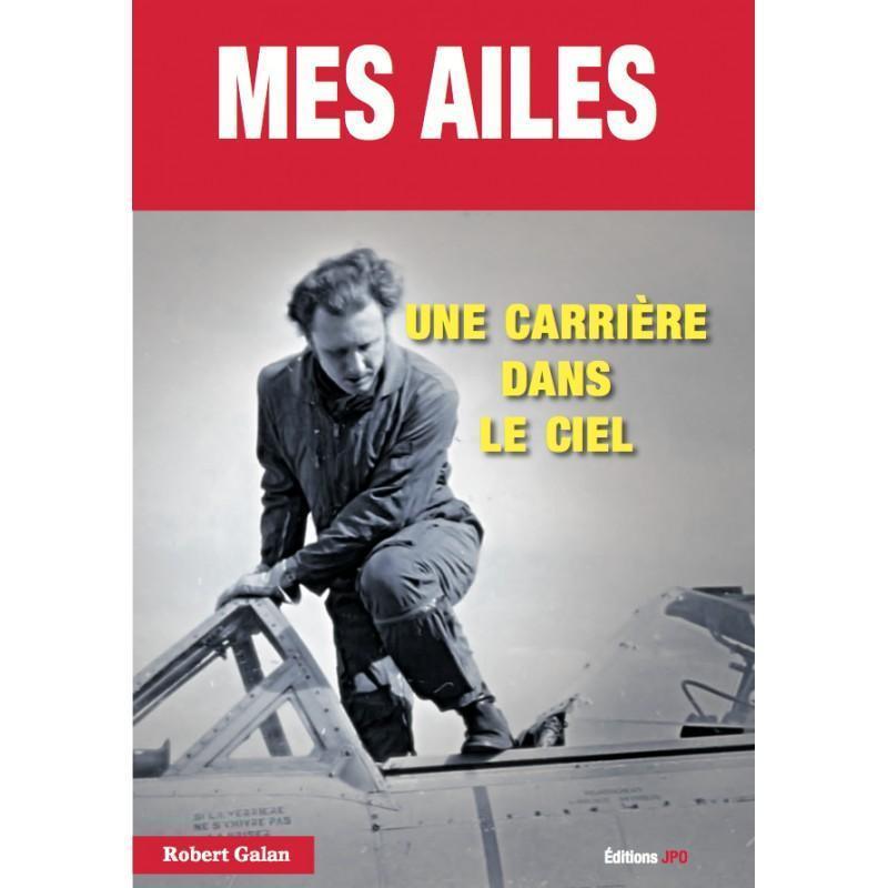 Mes Ailes Robert Galan livre aviation carrière dans le ciel