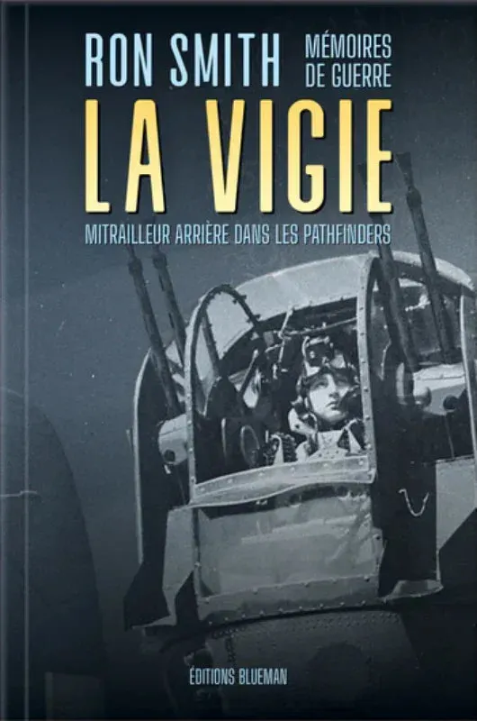 La Vigie Ron Smith livre mémoire mitrailleur Lancaster