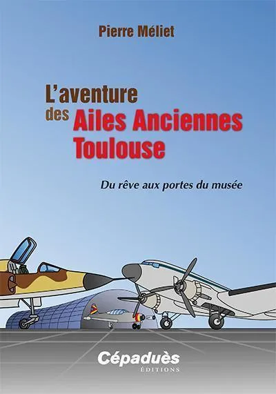 L'Aventure des Ailes Anciennes Toulouse livre aviation