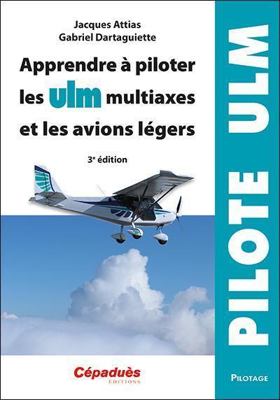 Apprendre à piloter ULM multiaxes 3e édition livre Cepaduès