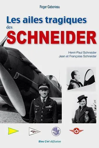 Les Ailes Tragiques des Schneider livre histoire aviation