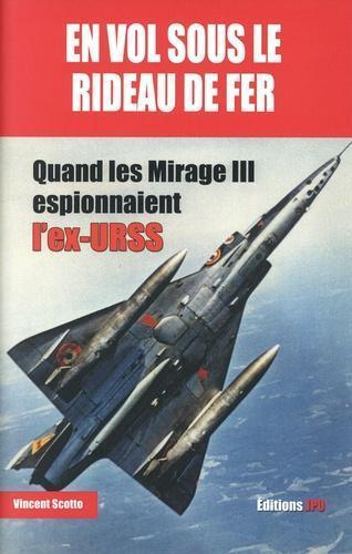 La Boutique du Pilote En vol sous Rideau de fer livre Mirage III