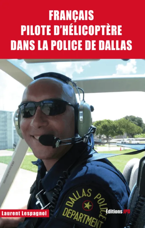La Boutique du Pilote Français pilote hélicoptère Dallas livre témoignage