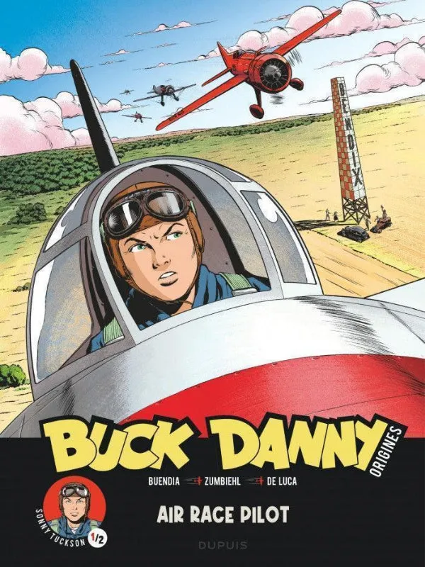 Buck Danny Origines Tome 3 Sonny Tuckson Air Race Pilot BD