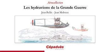 Cépaduès Les Hydravions Grande Guerre livre hydravion