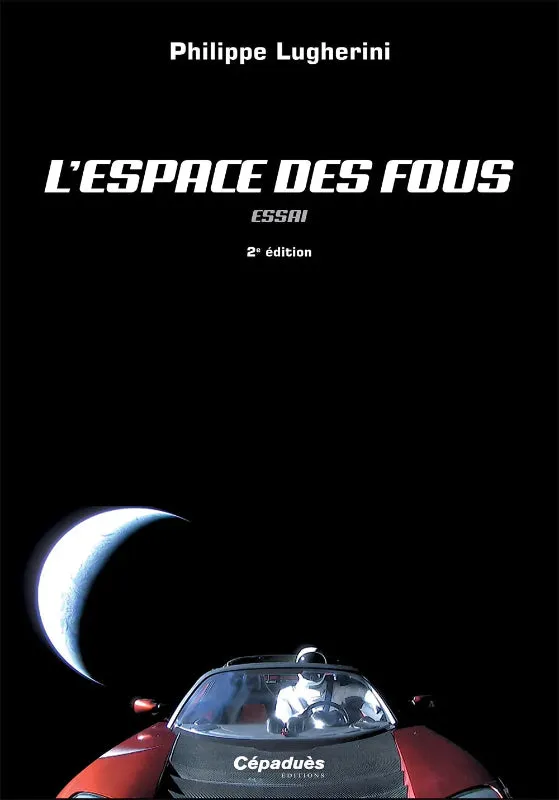 La Boutique du Pilote L'espace des fous essai 2e édition livre Lugherini