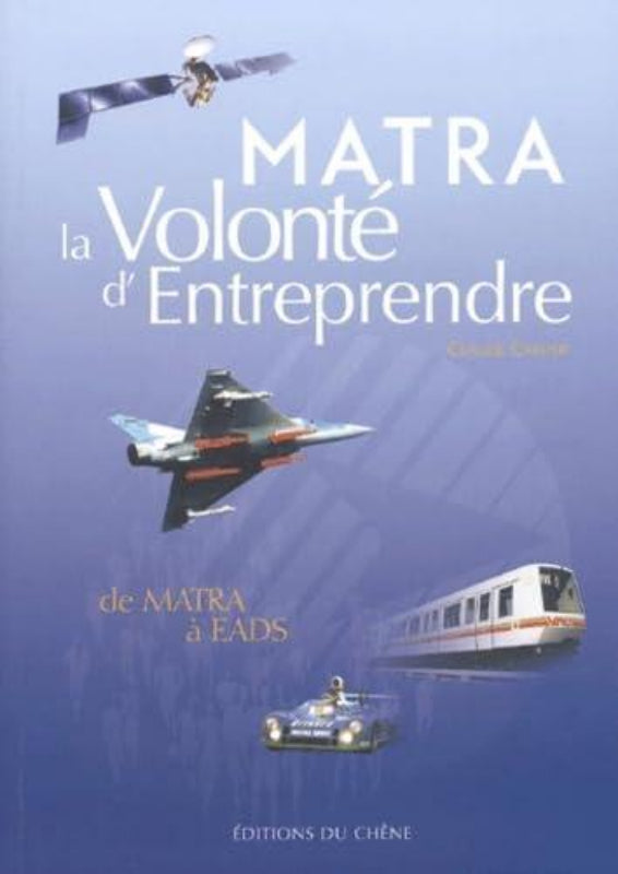 La Boutique du Pilote Matra la volonté d'entreprendre Livre Carlier 302 p