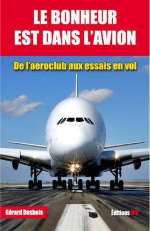 Le Bonheur est dans l'Avion Desbois Livre essais en vol