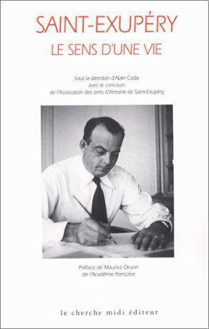 Saint-Exupéry Le Sens d'une Vie livre biographie pilote