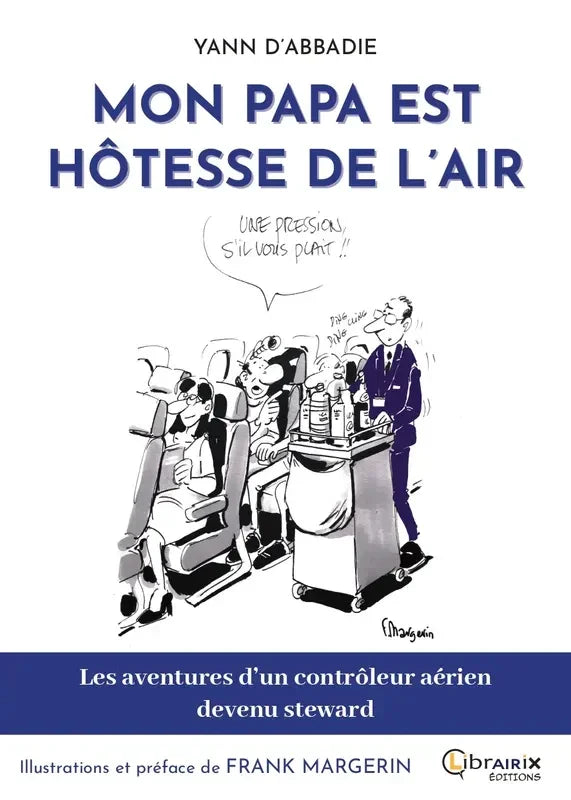 Yann D’Abbadie Mon Papa est hôtesse de l’air livre 150 p