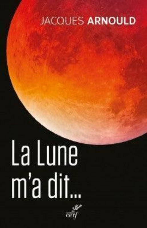 Jacques Arnould La Lune m'a dit livre espace 172 pages