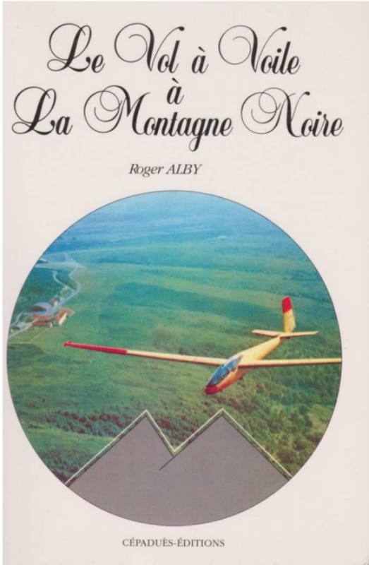 Roger Alby Vol à Voile à la Montagne Noire livre 210 pages