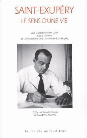 Saint-Exupéry Le Sens d'une Vie livre biographie pilote