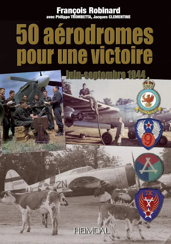 Heimdal 50 aérodromes livre histoire aviation 1944