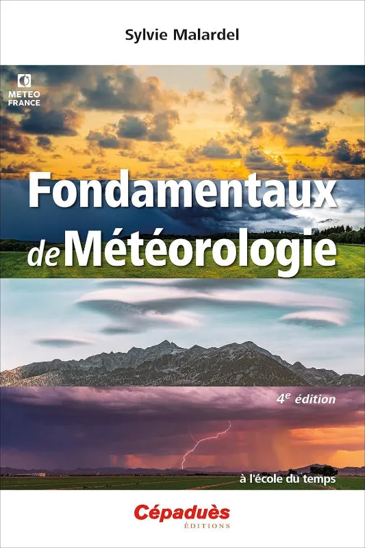 Fondamentaux de Météorologie 4e édition Malardel livre