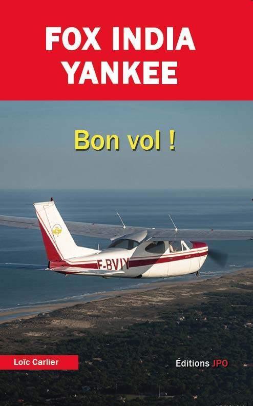 La Boutique du Pilote Fox India Yankee livre autobiographie pilote
