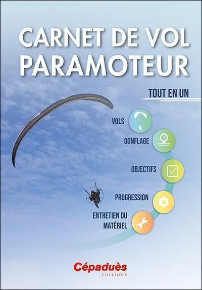 Cépaduès Carnet de Vol Paramoteur Progression Entretien