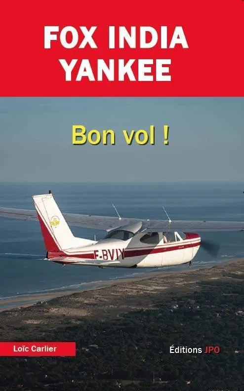 La Boutique du Pilote Fox India Yankee livre autobiographie pilote