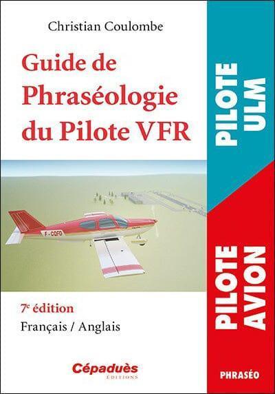 Cépaduès Guide Phraséologie Pilote VFR livre 7e édition FR-EN