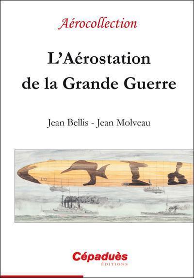 La Boutique du Pilote L'Aérostation Grande Guerre livre histoire