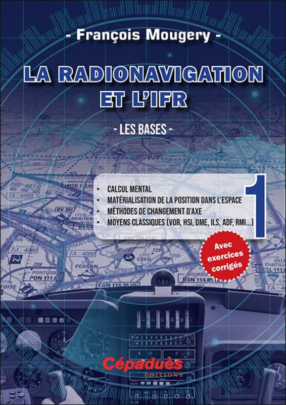 Mougery Radionavigation et IFR tome 1 livre pilote