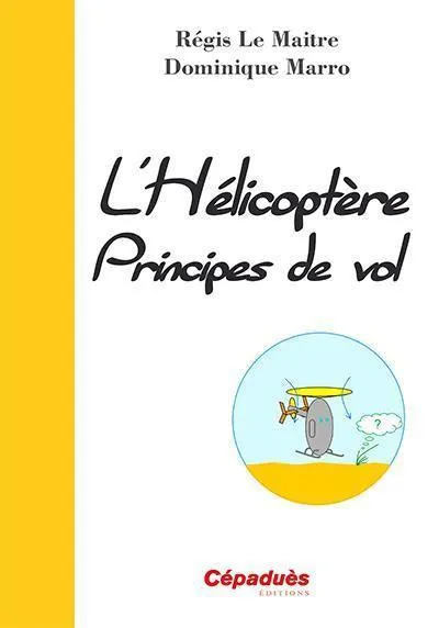 L'Hélicoptère Principes de Vol livre Cepaduès pilote hélico