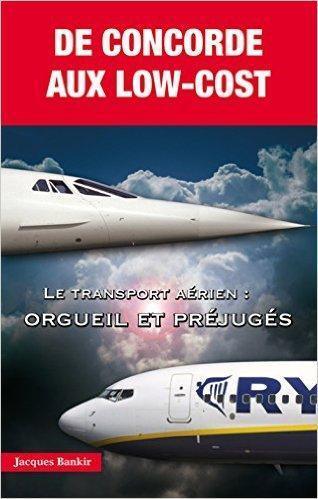De Concorde aux Low Cost livre aviation transport aérien