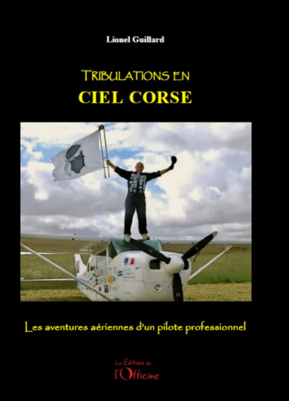 Lionel Guillard Tribulations en ciel corse livre pilote 256 p