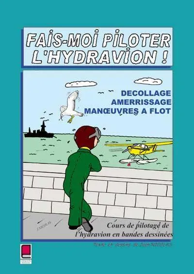La Boutique du Pilote Librairie Fais-moi piloter l'Hydravion livre pilotage