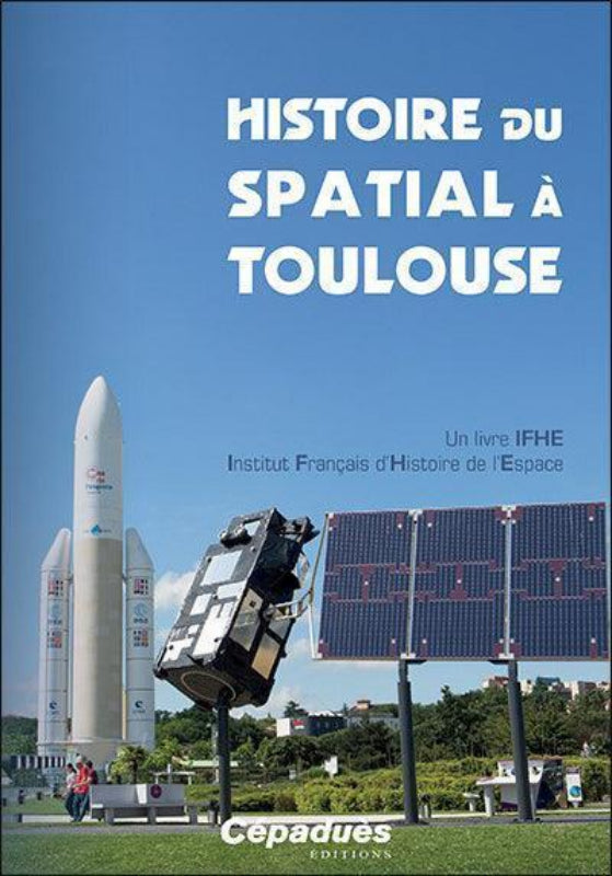Histoire du Spatial à Toulouse IFHE livre espace
