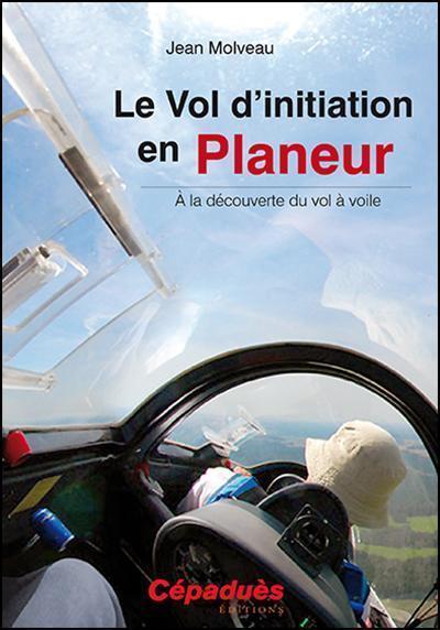 Vol d'initiation en planeur livre vol à voile Cépaduès