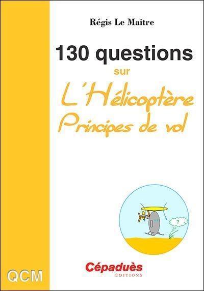 Cépaduès 130 Questions Hélicoptère livre QCM pilote