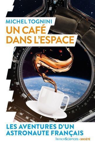 Un Café dans l'Espace livre Michel Tognini spationaute