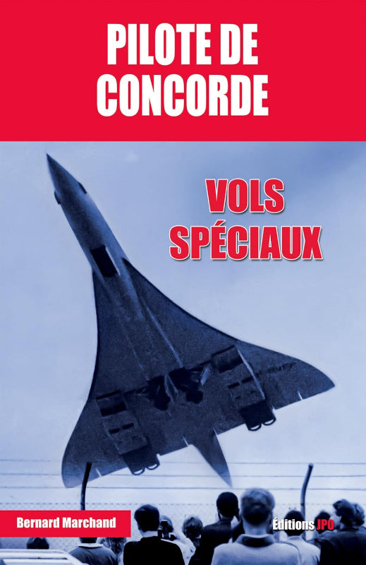 Pilote de Concorde vols spéciaux livre Bernard Marchand 204p