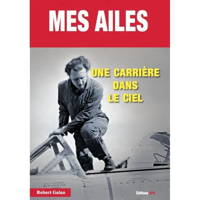 Mes Ailes Robert Galan livre aviation carrière dans le ciel