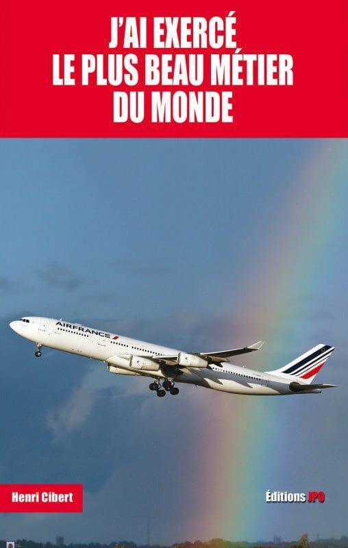 JPO J'ai exercé le plus beau métier livre pilote Henri Cibert