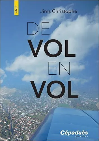 Cépaduès De Vol en Vol livre aéro-club pilote
