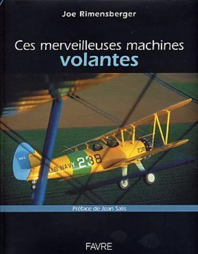 La Boutique du Pilote Librairie livre Ces Merveilleuses Machines Volantes