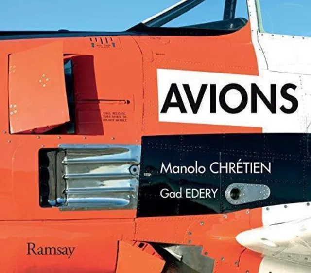 Avions Manolo Chrétien Gad Edery livre aviation 140 pages